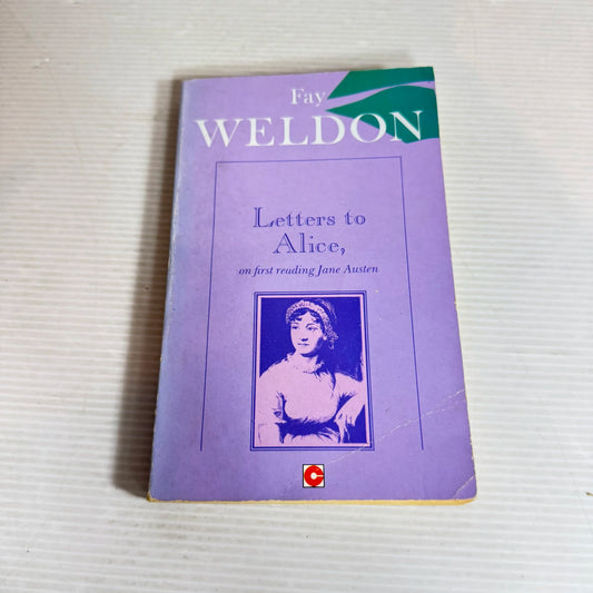 Letters to Alice, On First Reading Jane Austen - Fay Weldon