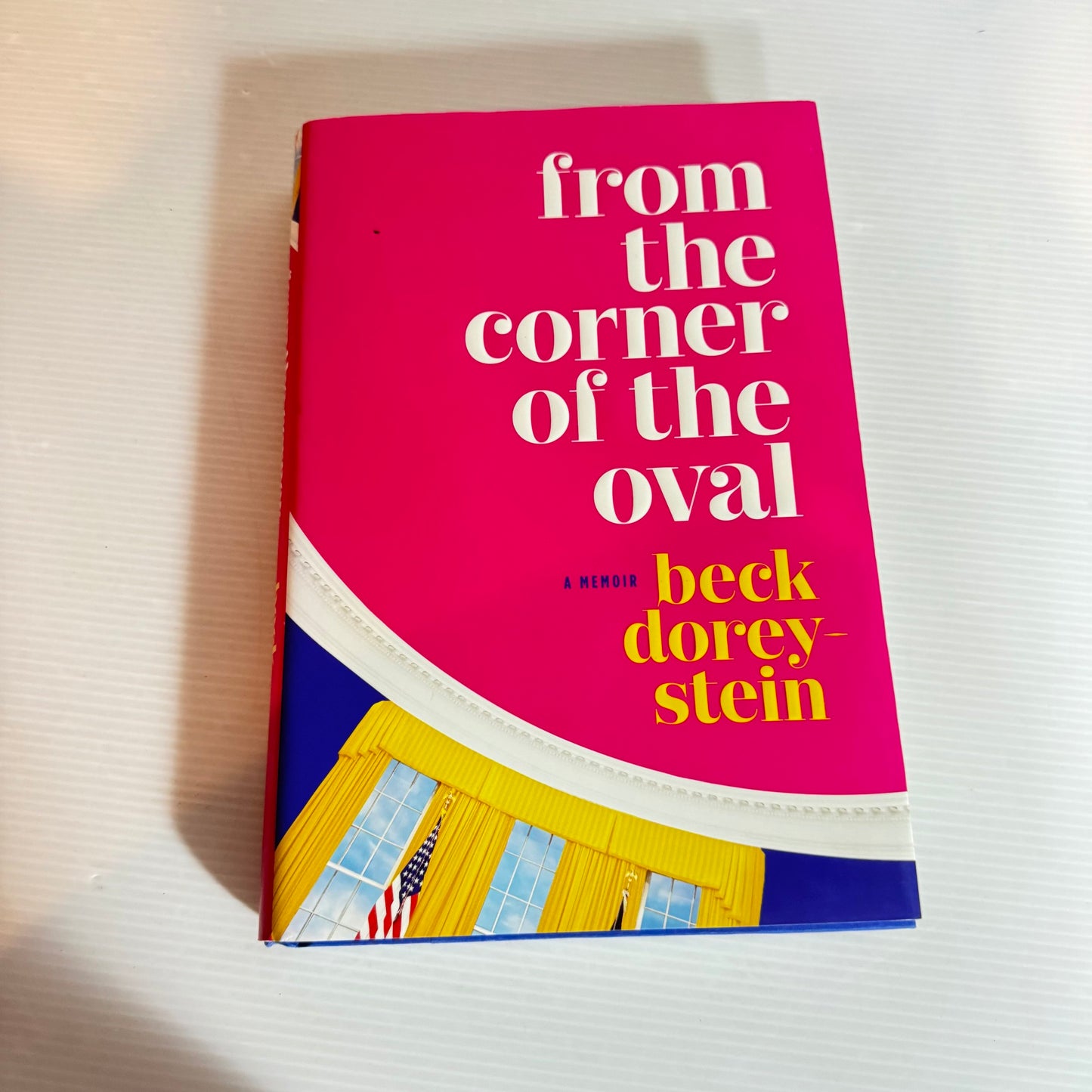 From the Corner Of The Oval - Beck Dorey-Stein