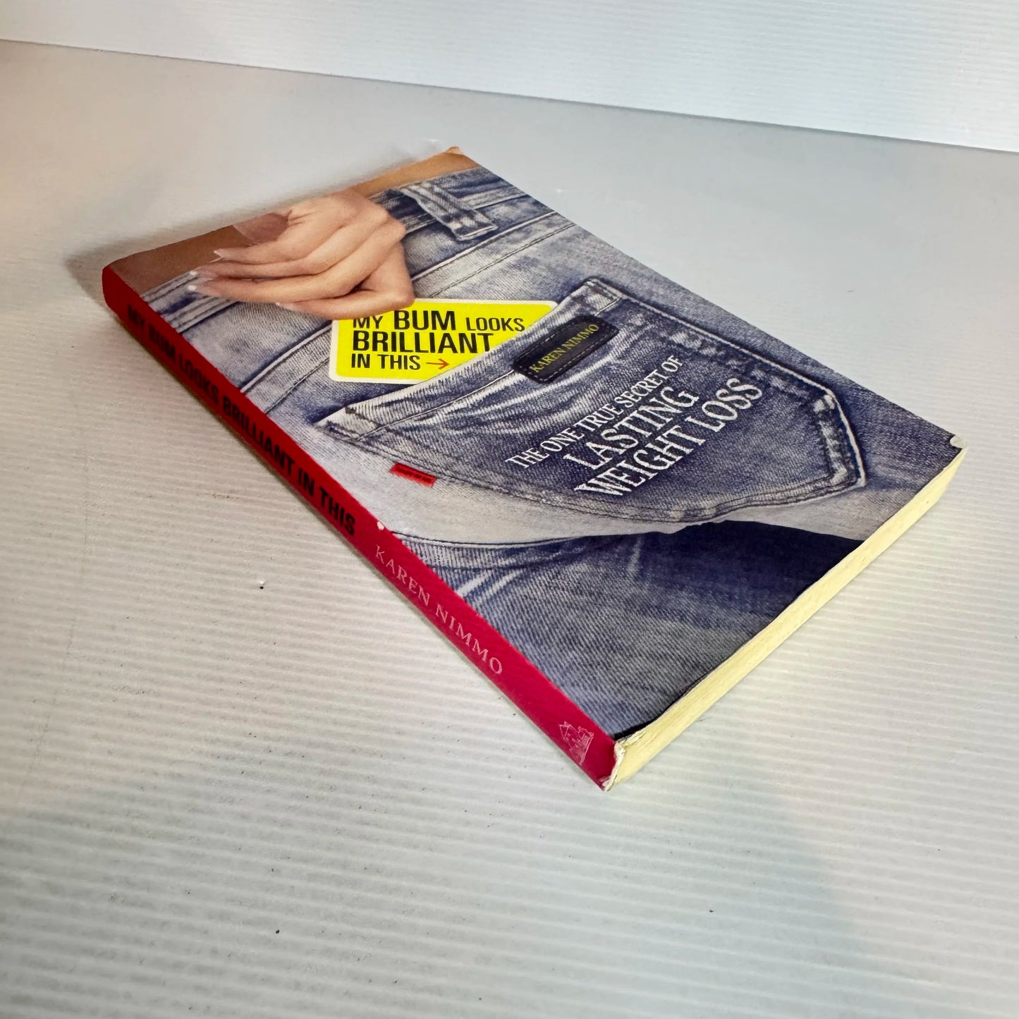 My Bum Looks Brilliant In This : The One True Secret of Lasting Weight Loss - Karen Nimmo