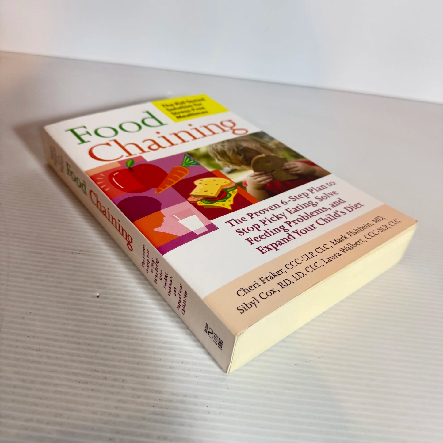 Food Chaining : The Kid-Tested Solution for Stress-Free Mealtimes - Cheri Fraker, Mark Fishbein, Sibyl Cox, Laura Walbert