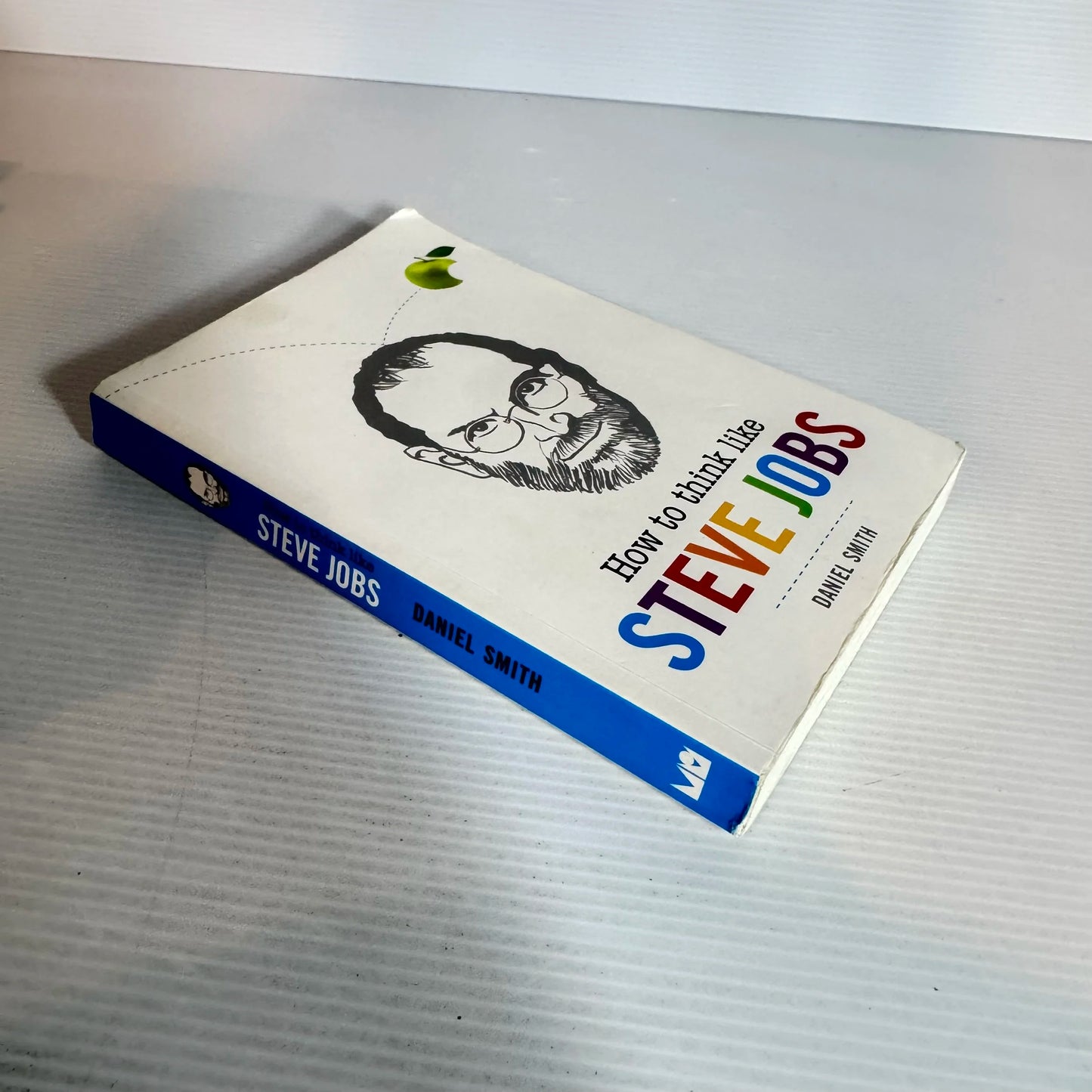 How To Think Like Steve Jobs - Daniel Smith