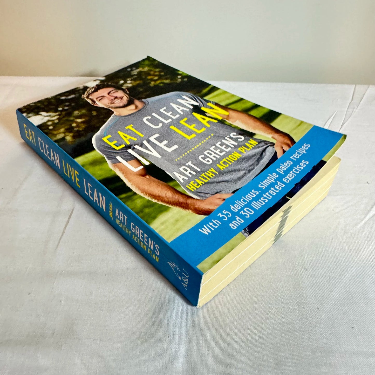 Eat Clean Live Lean - Art Green's Healthy Action Plan