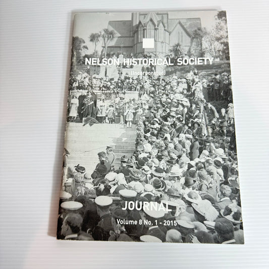 Nelson Historical Society - Journal Volume 8 No.1 - 2015
