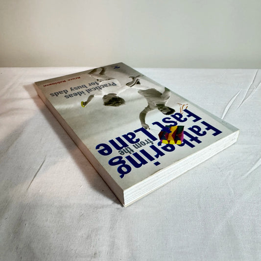 Fathering from the Fast Lane - Bruce Robinson