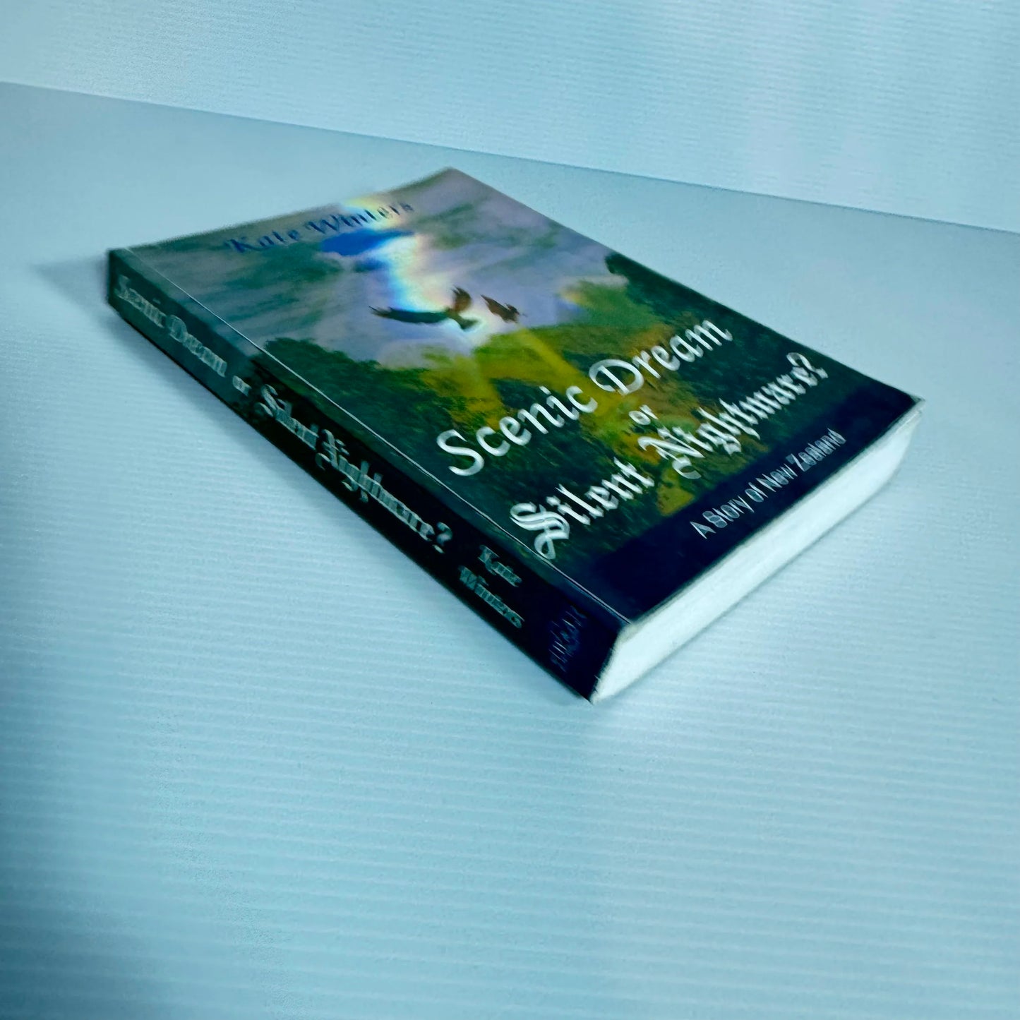 Scenic Dream or Silent Nightmare? : A Story of New Zealand -  Kate Winters