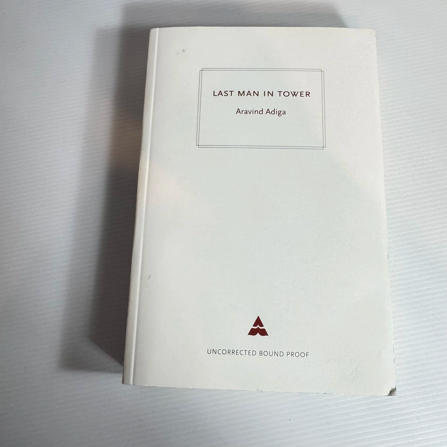 Last Min In Tower - Aravid Adiga (Uncorrected Bound Proof)