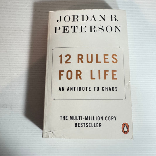 12 Rules For Life: An Antidote To Chaos - Jordan B. Peterson