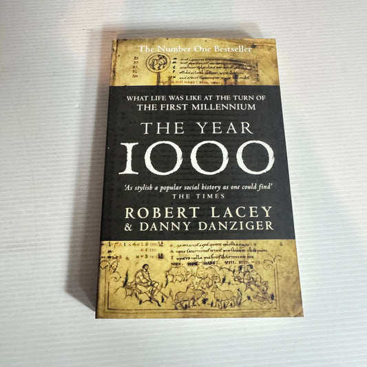 The Year 1000 : What Life Was Like At The Turn Of The First Millennium - Robert Lacey & Danny Danziger