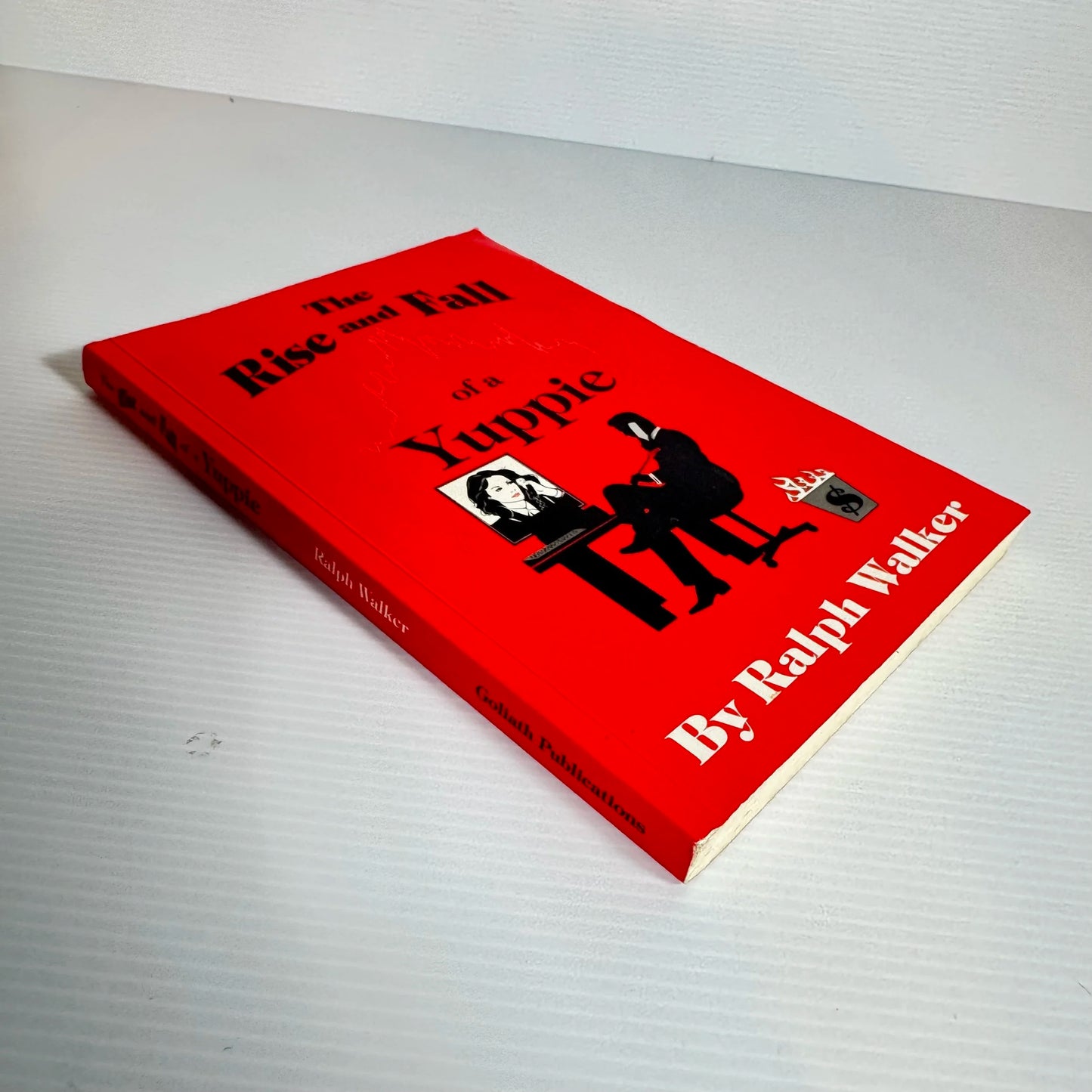 The Rise and Fall of a Yuppie - Ralph Walker