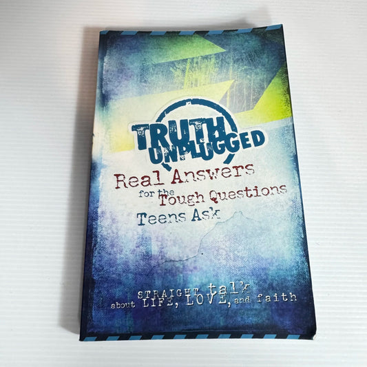 Truth Unplugged : Real Answers for the Tough Questions Teens Ask - Honor Books