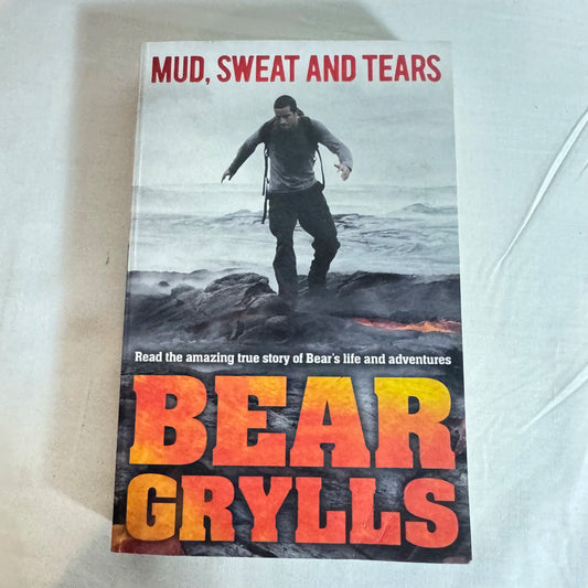 Mud, Sweat and Tears - Bear Grylls