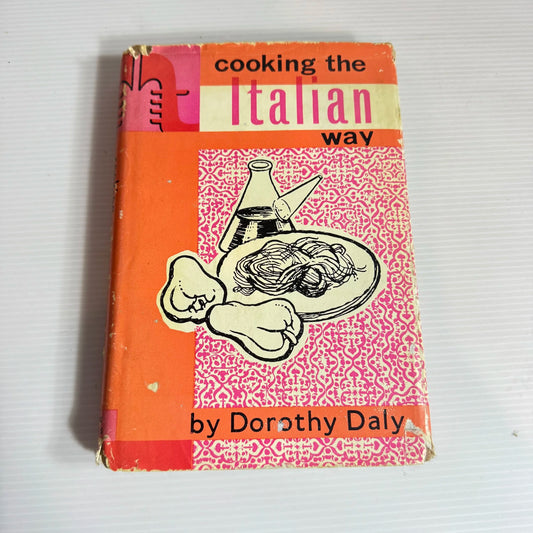Cooking The Italian Way - Dorothy Daly (Vintage 1960)