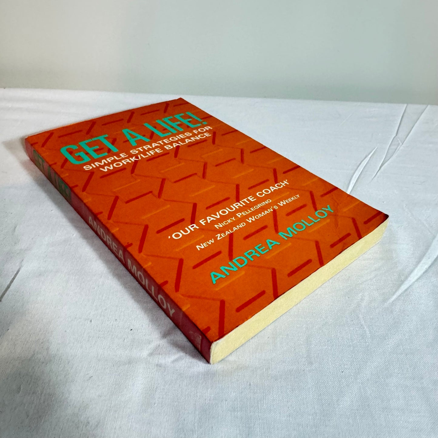 Get A Life! : Simple Strategies for Work/Life Balance - Andrea Molloy