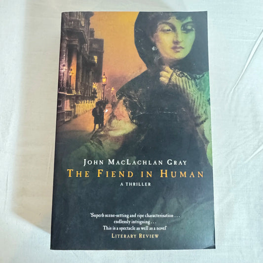 The Fiend In Human - John MacLachlan Gray