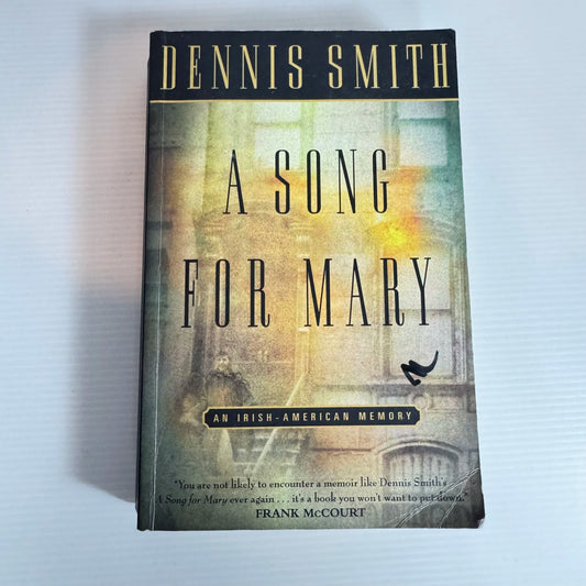 A Song For Mary : An Irish-American Memory - Dennis Smith