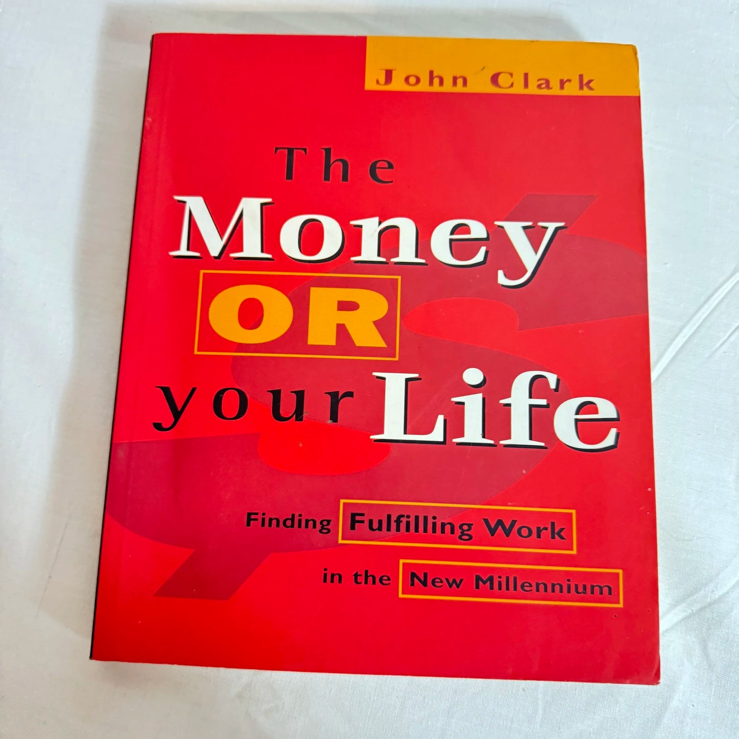 The Money or Your LIfe : John Clark (signed by author)