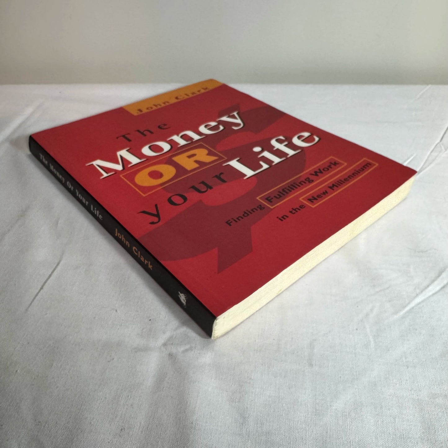 The Money or Your LIfe : John Clark (signed by author)