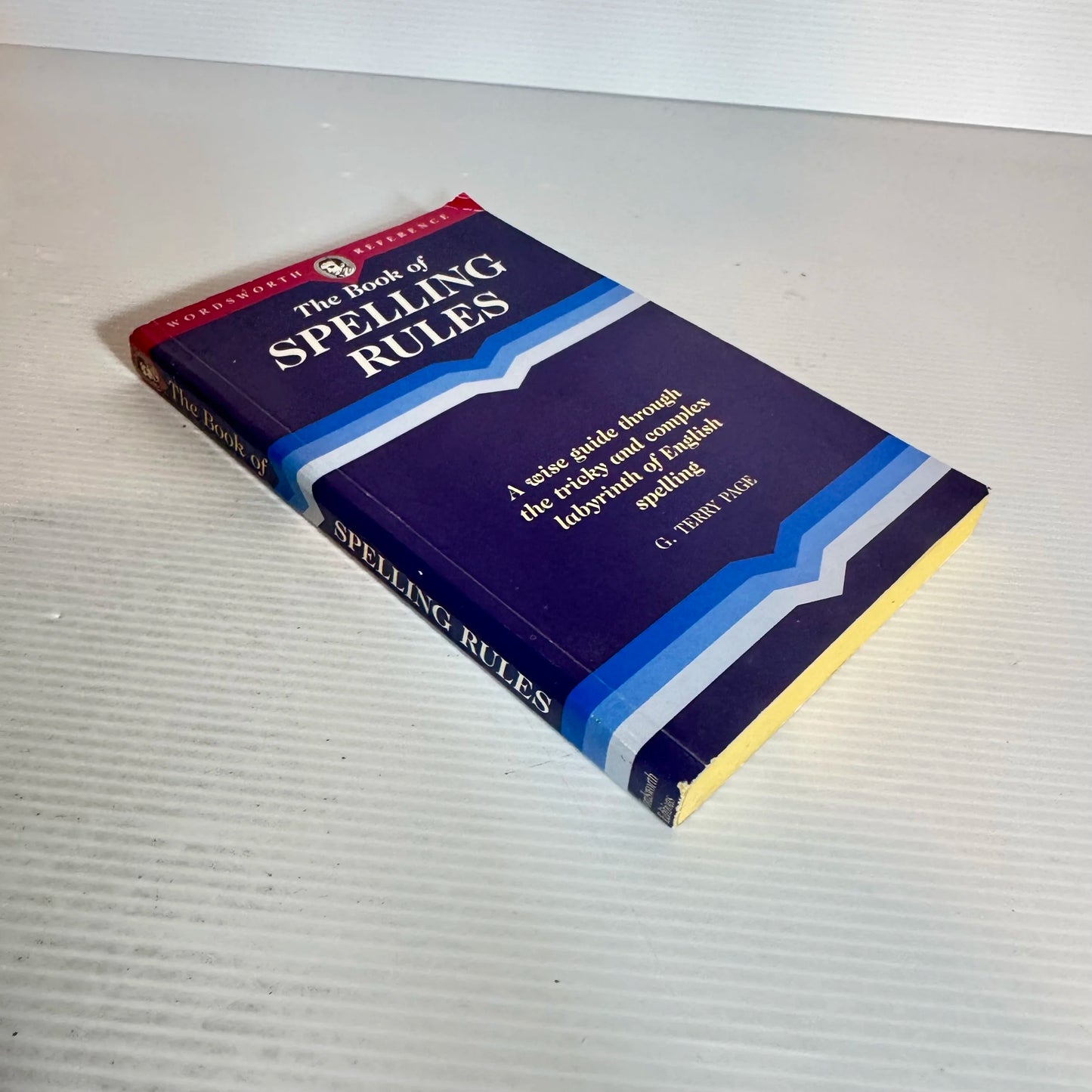 The Book of Spelling Rules : A Wise Guide Through the Tricky & Complex Labyrinth of English Spelling  - G. Terry Page