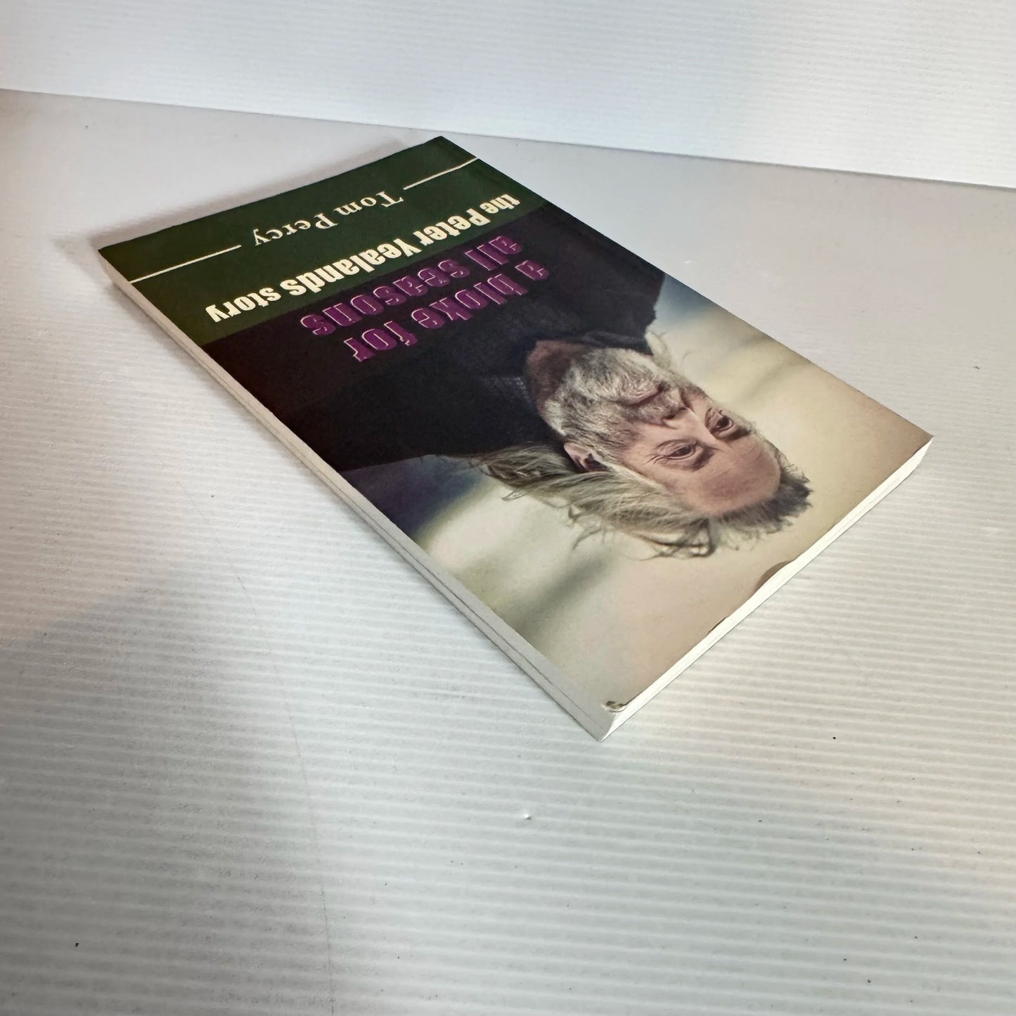 A Bloke For All Seasons: The Peter Yealands Story - Tom Percy