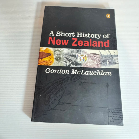 A Short History Of New Zealand - Gordon McLauchlan