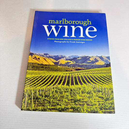 Marlborough Wine: Stories From New Zealand's Premier Wine Region