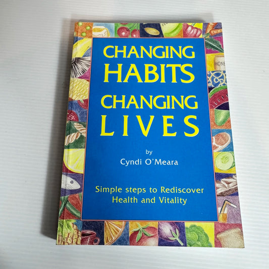 Changing Habits Changing Lives by Cyndi O'Meara