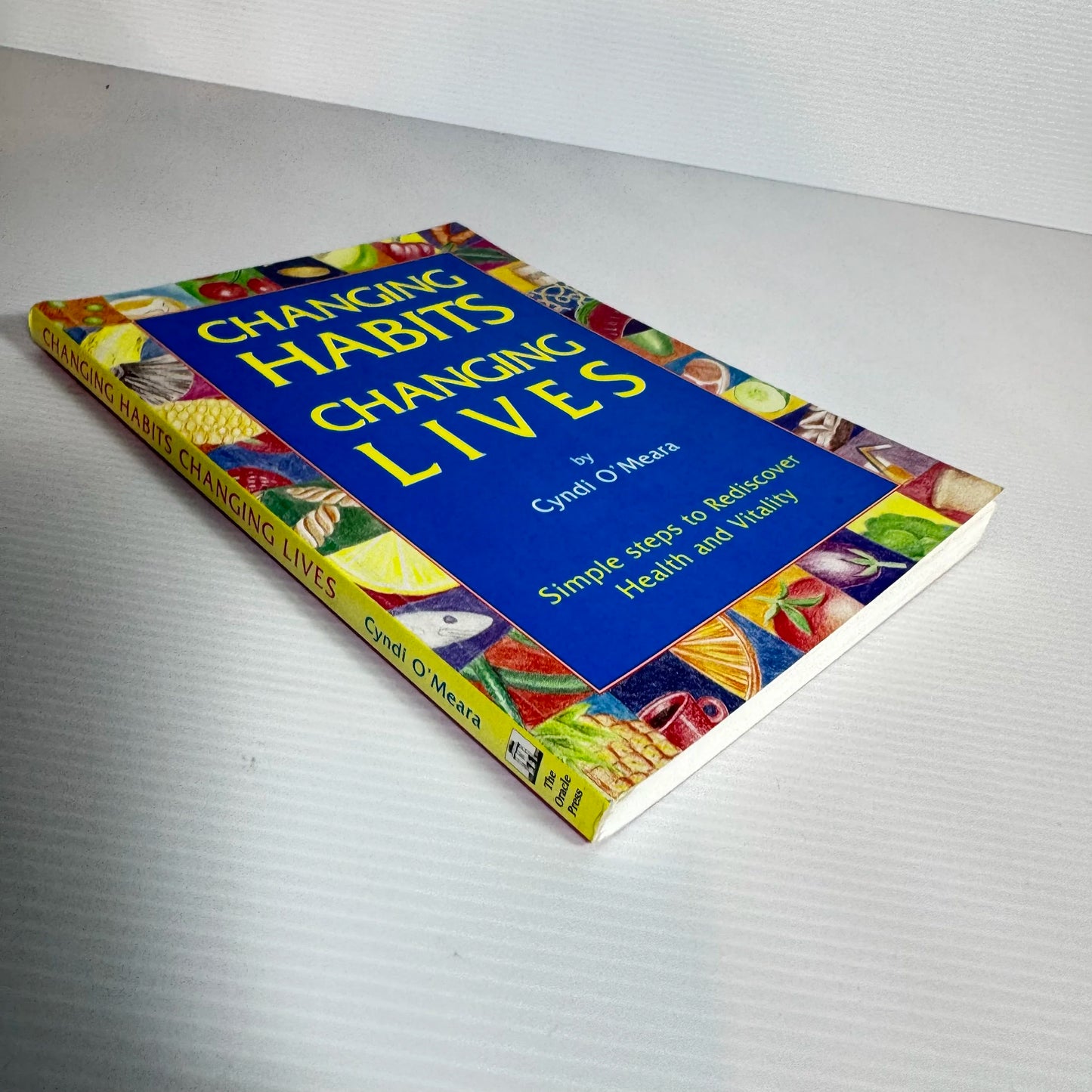 Changing Habits Changing Lives by Cyndi O'Meara