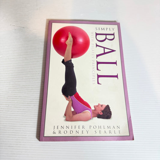 Simply Ball with Pilates Principles - Jennifer Pohlman & Rodney Searle