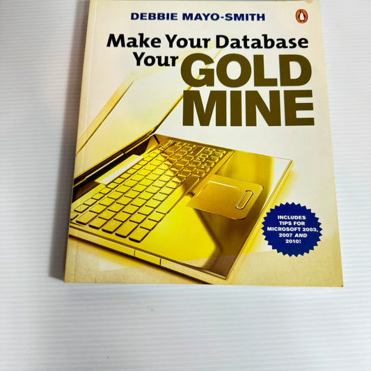 Make Your Database Your Goldmine - Debbie Mayo-Smith