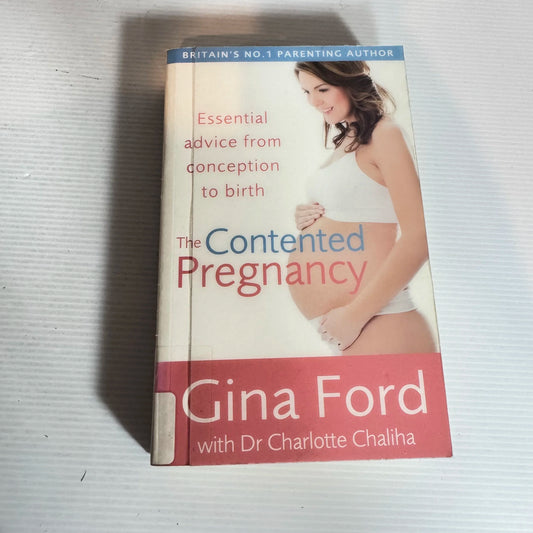 The Contented Pregnancy : Essential Advice From Conception To Birth - Gina Ford