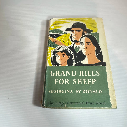 Grand Hills For Sheep (4th Ed.) - Georgina McDonald (The Otago Centennial Prize Novel Vintage 1951)