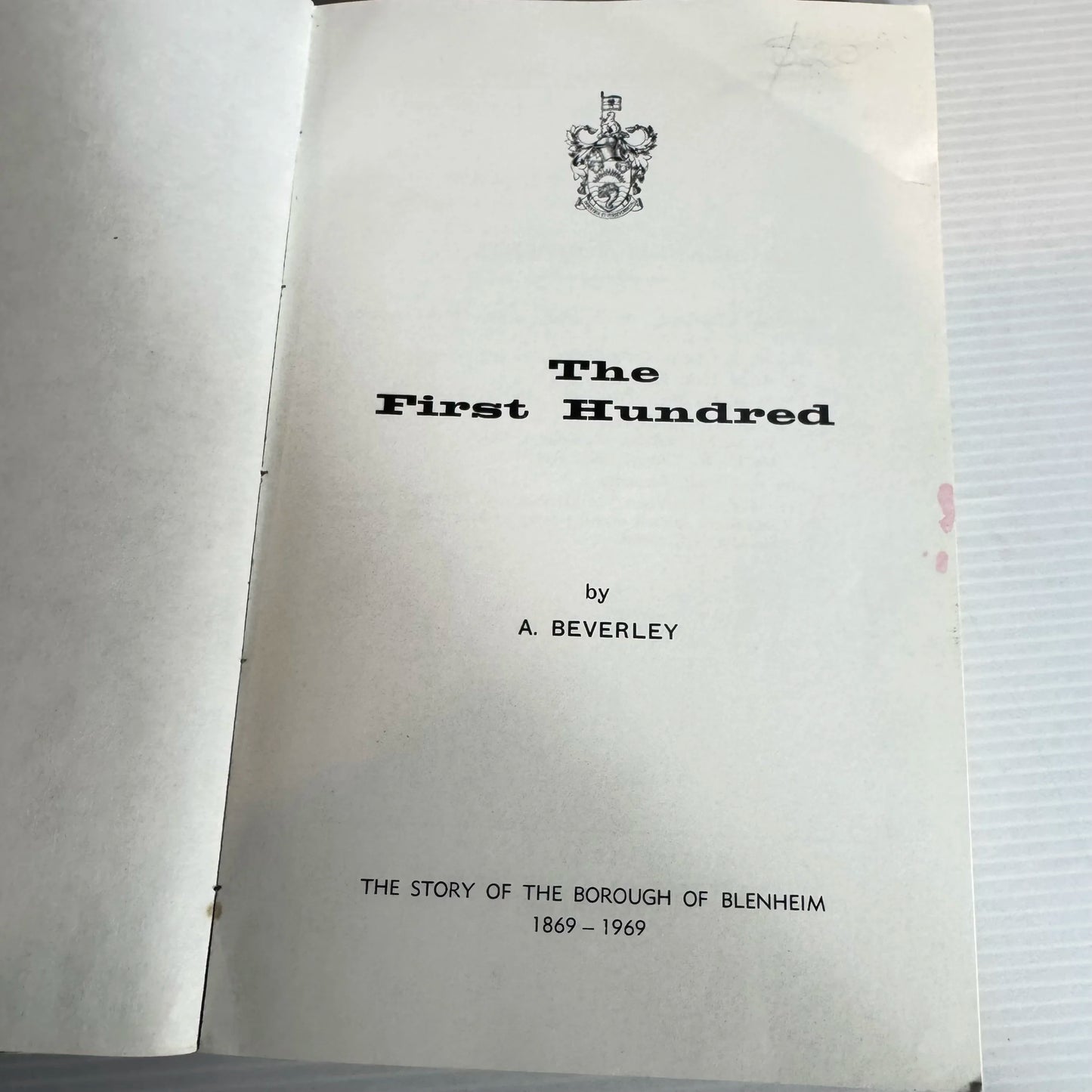 Borough Of Blenheim: The First Hundred 1869 - 1969 - A. Beverley (Vintage 1969)