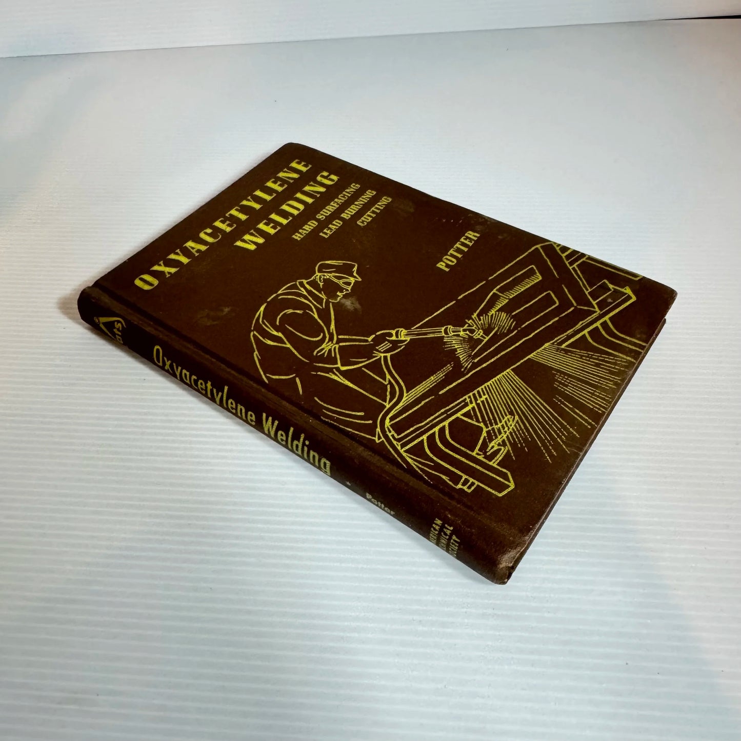 Oxyacetylene Welding : Hard Surfacing, Lead Burning, Cutting - Potter, American Technical Society (Vintage 1961)