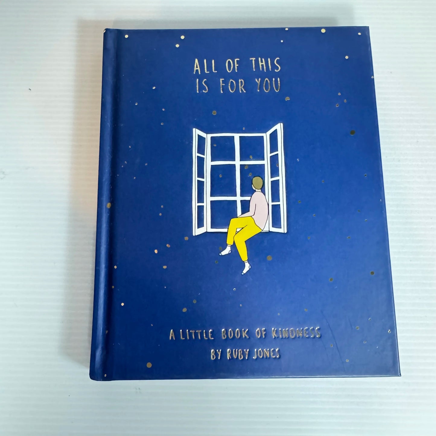All of This is For You: A Little Book Of Kindness - Ruby Jones