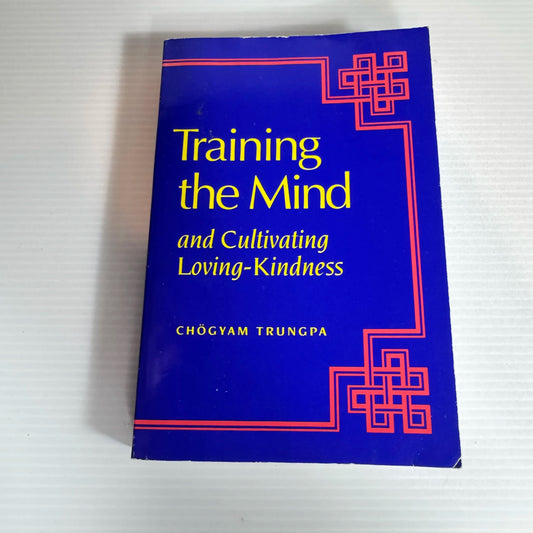 Training the Mind and Cultivating Loving-Kindness - Chögyam Trungpa