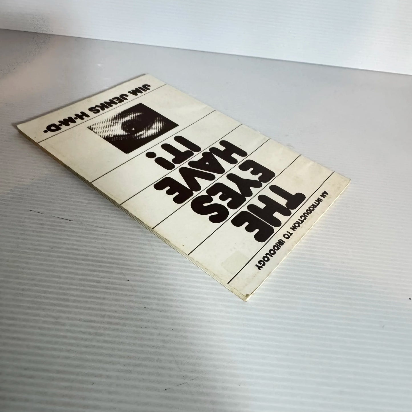 An Introduction To Iridology : The Eyes Have It! - Jim Jenks H.M.D (1981)