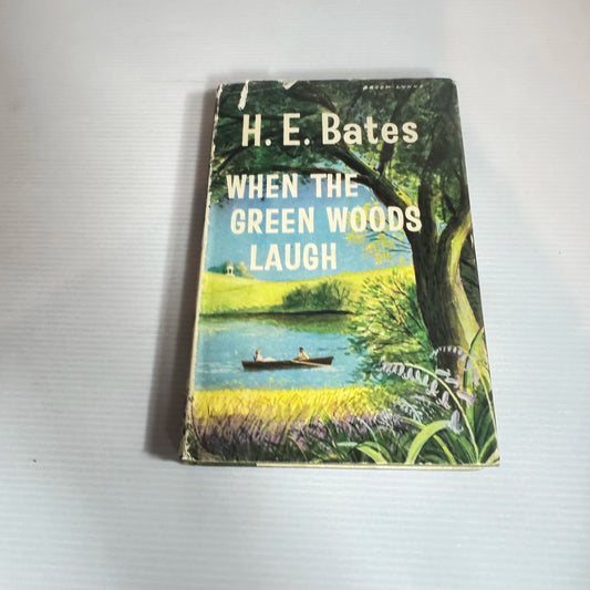 When The Green Woods Laugh - H. E. Bates (Vintage 1960 First Edition)