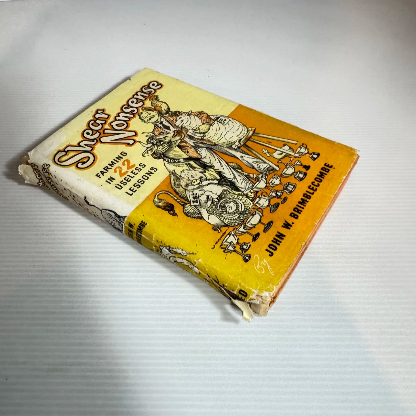 Shear Nonsense: Farming In 22 Useless Lessons - John W. Brimblecombe (Vintage 1959)