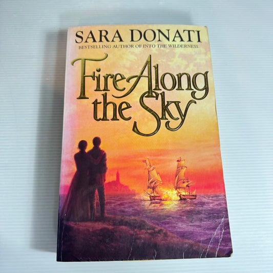 Fire Along the Sky - Sara Donati