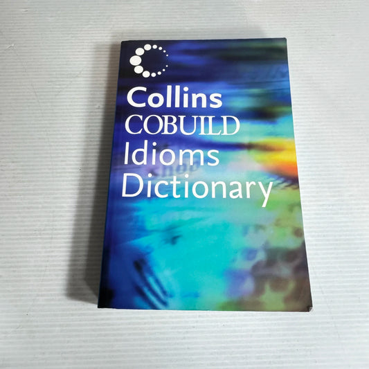 Idioms Dictionary - Collins Cobuild