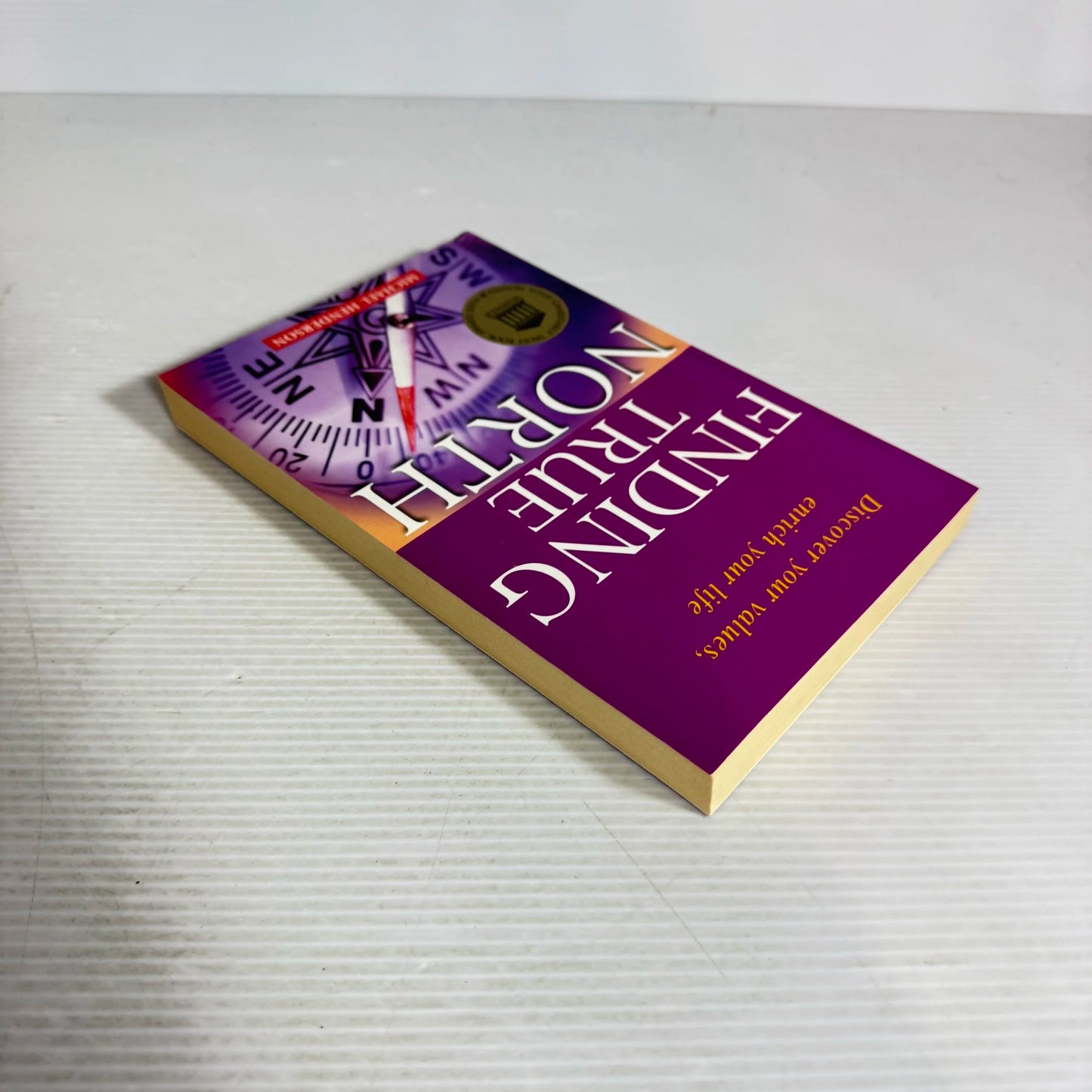 Finding True North : Discover Your Values, Enrich Your Life - Michael Henderson
