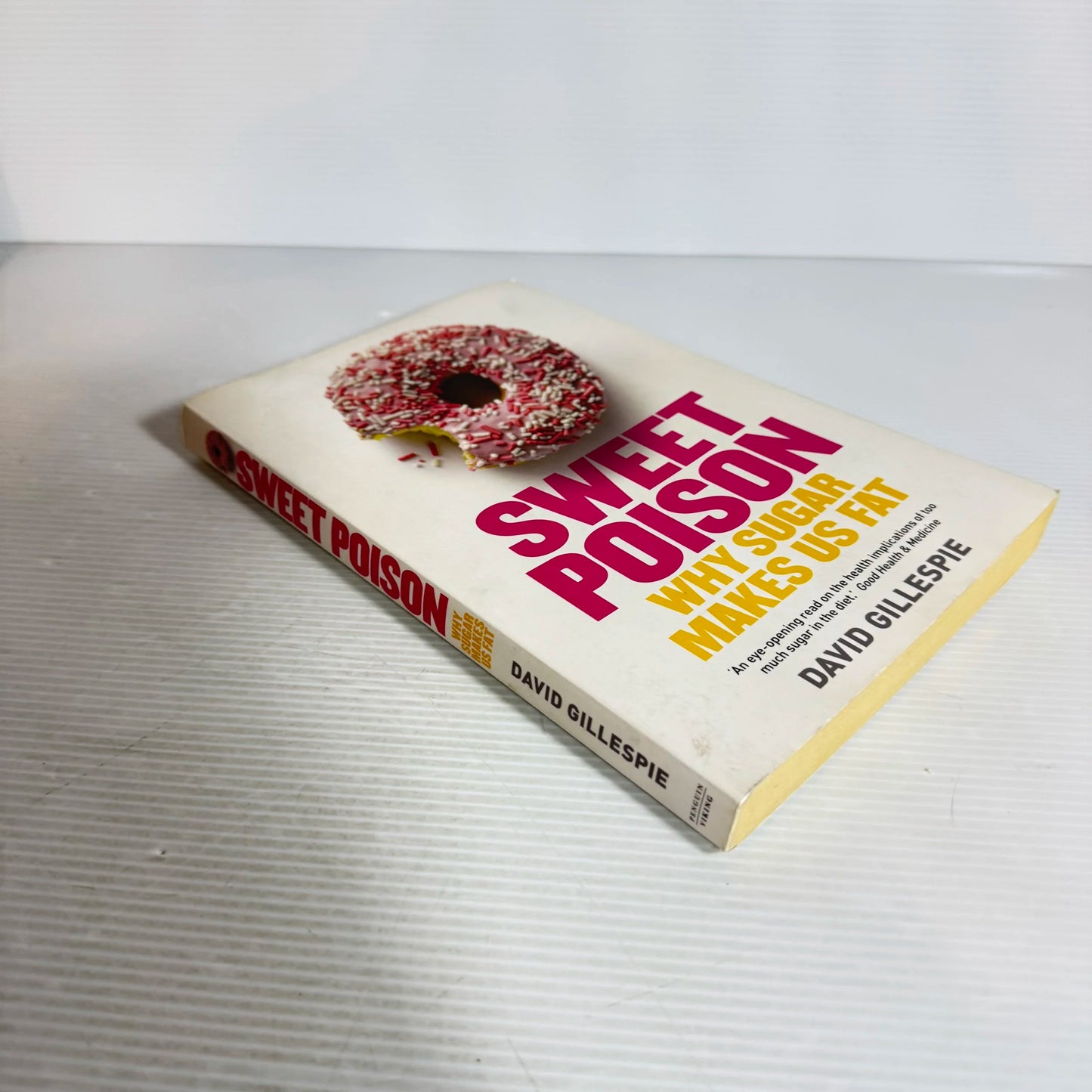 Sweet Poison : Why Sugar Makes Us Fat - David Gillespie