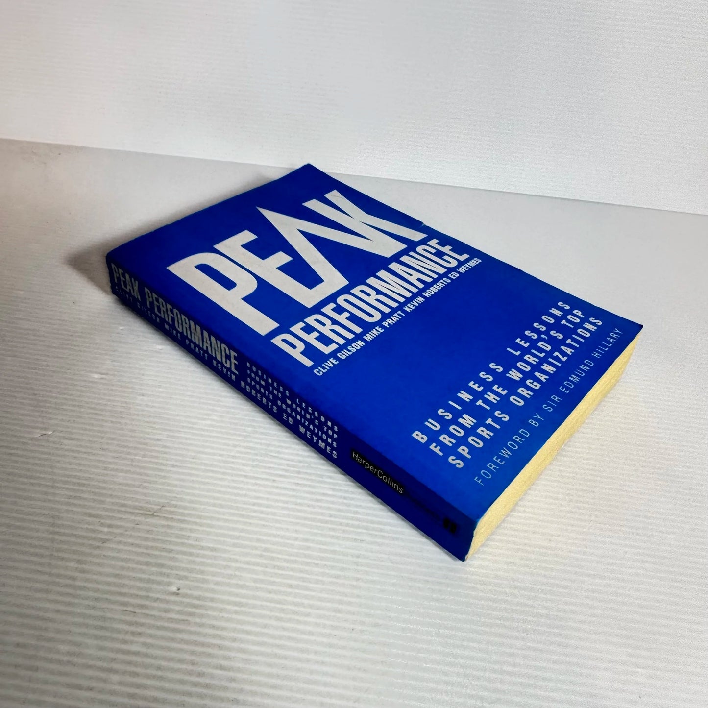Peak Performance : Business Lessons From the World's Top Sports Organizations - Clive Gilson, Mike Pratt, Kevin Roberts, Ed Weymes
