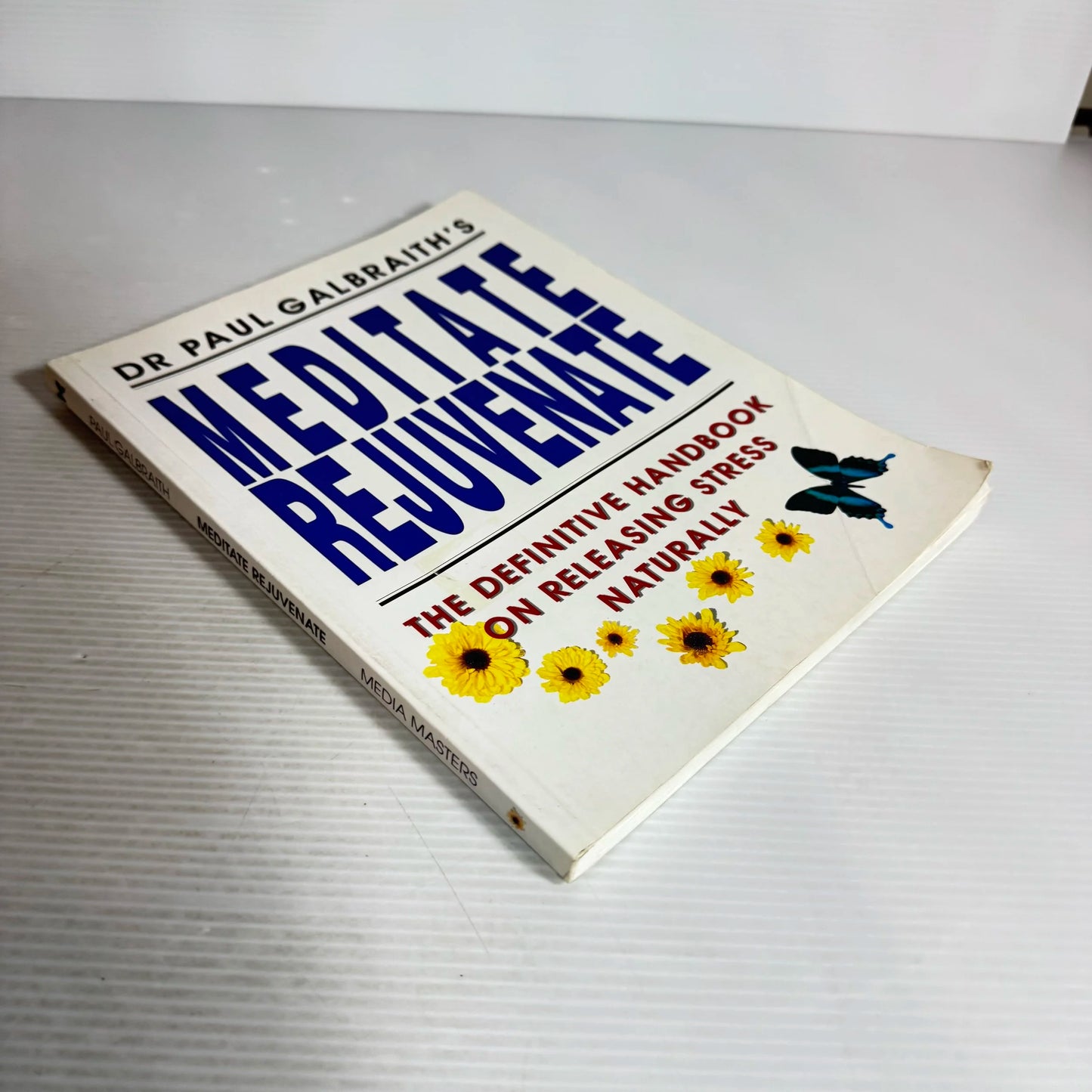 Meditate Rejuvenate : The Definitive Handbook on Releasing Stress Naturally - Dr Paul Galbraith