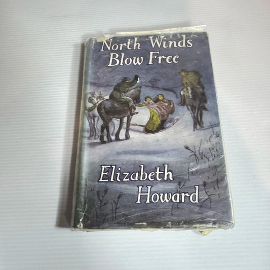 North Winds Blow Free - Elizabeth Howard (Vintage 1953)