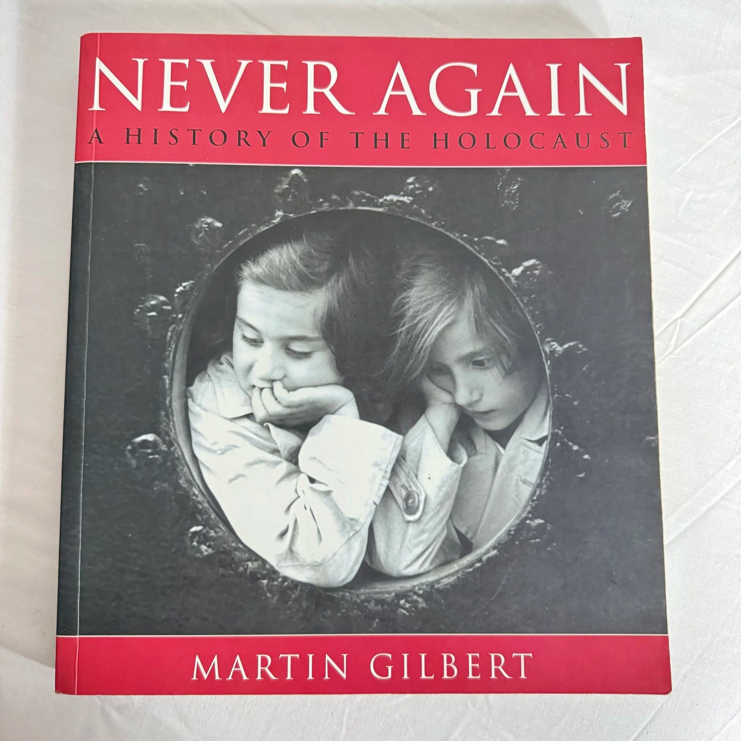 Never Again : A History of the Holocaust - Martin Gilbert