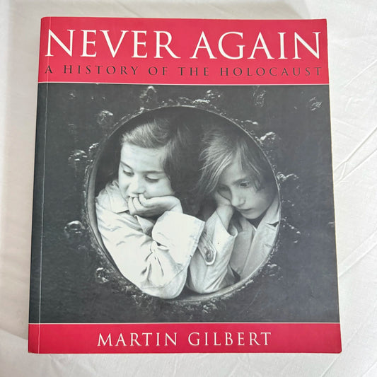 Never Again : A History of the Holocaust - Martin Gilbert