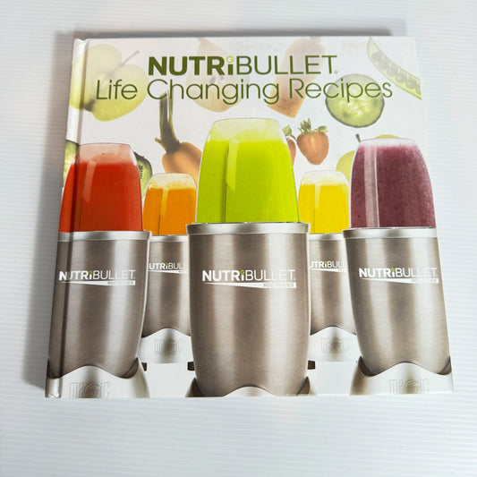 NutriBullet : Life Changing Recipes