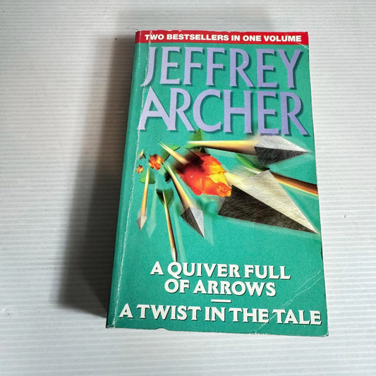Jeffery Archer 2 Books in One - A Quiver Full of Arrows & A Twist in the Tale