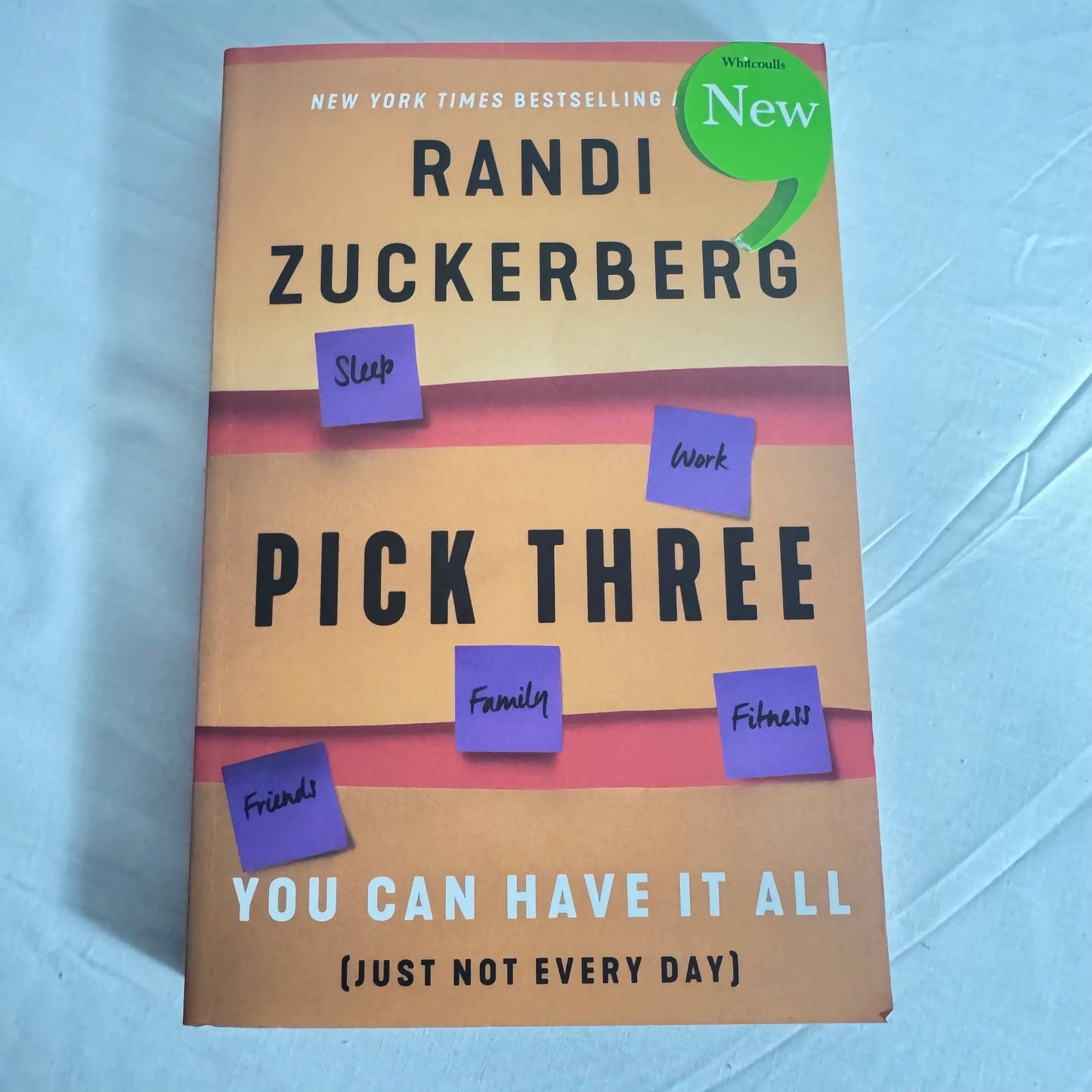 Pick Three You Can Have It All (Just Not Every Day) - Randi Zuckerberg